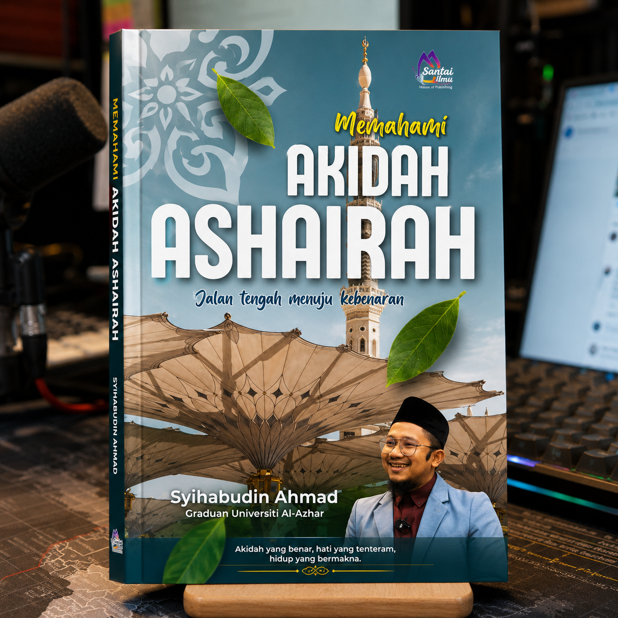 Akidah Asyairah: Jalan Tengah Menuju Kebenaran | Santai Ilmu Publication