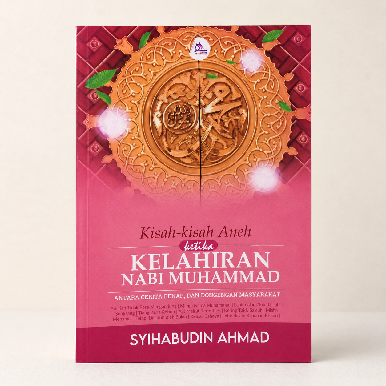 Kisah-Kisah Aneh Ketika Kelahiran Nabi Muhammad SAW | Syihabudin Ahmad | Santai Ilmu Publication