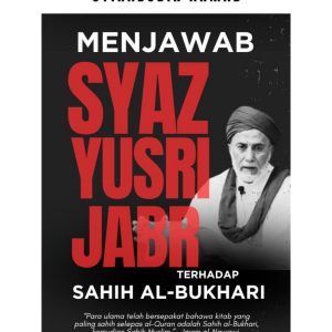 Menjawab Pandangan Syaz Dr. Yusri Jabir dan Gurunya terhadap Hadith Sahih al-Bukhari — eBook (PDF)