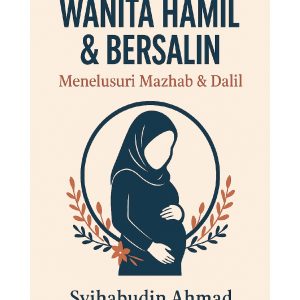 Panduan Taharah Wanita Hamil & Bersalin: Menelusuri Mazhab & Dalil — eBook (PDF)