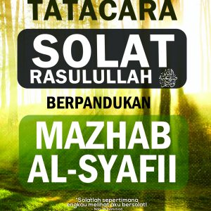 Tatacara Solat Rasulullah SAW Berpandukan Mazhab al-Syafii